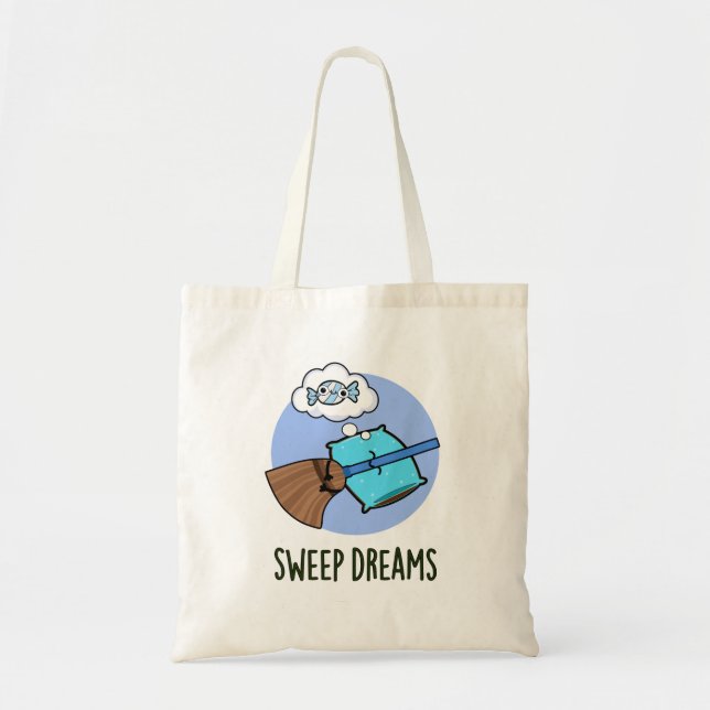 Sweep Dreams Funny Broom Pun  Tote Bag (Front)
