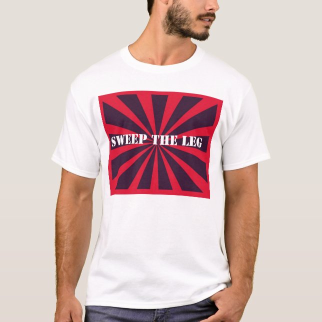 Sweep The Leg T-Shirt (Front)