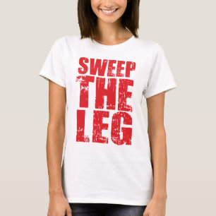 Sweep The Leg T-Shirt