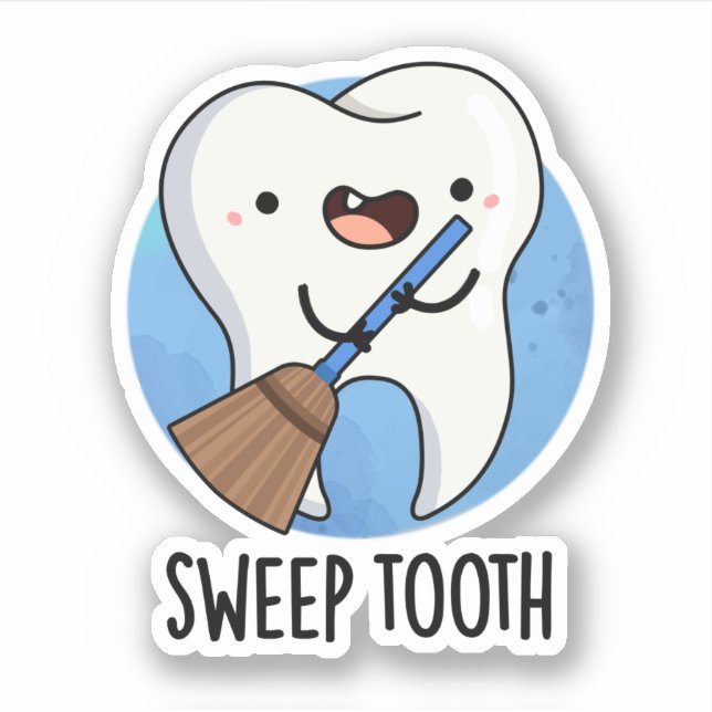 Sweep Tooth Funny Dental Pun  (Front)