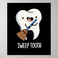 Sweep Tooth Funny Dental Pun Dark BG