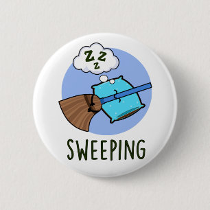 Sweeping Funny Sleeping Broom Pun  6 Cm Round Badge