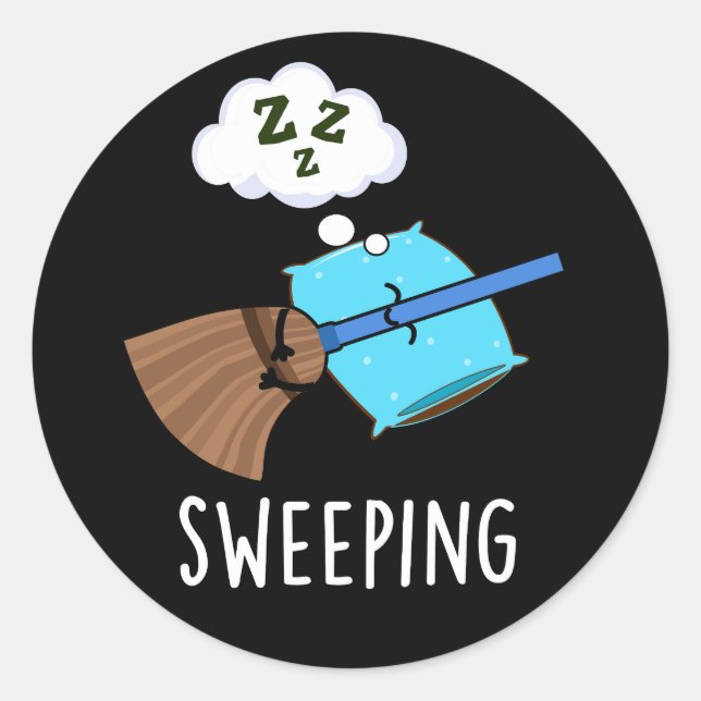 Sweeping Funny Sleeping Broom Pun Dark BG Classic Round Sticker (Front)