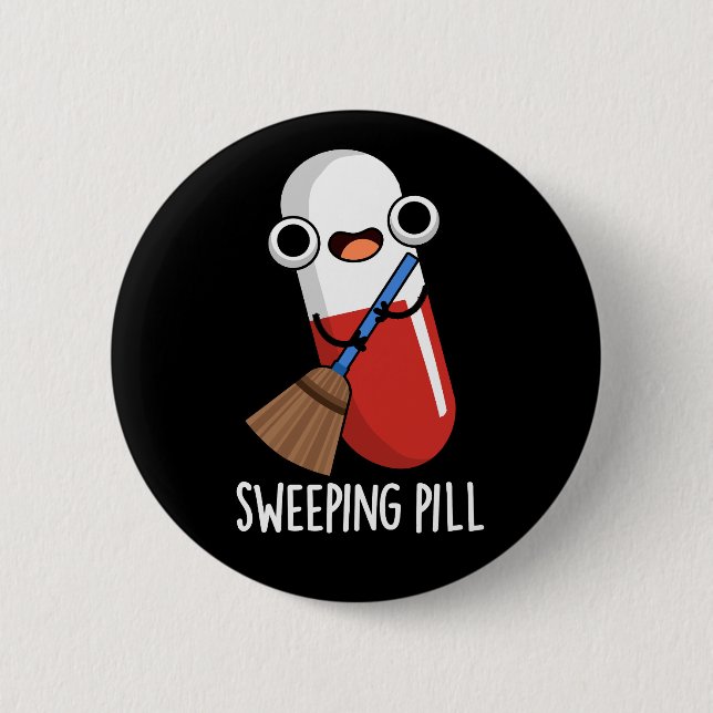 Sweeping Pill Funny Medicine Pun  6 Cm Round Badge (Front)