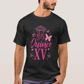 Sweet 15 Mexican Birthday Party Quinceanera Mis Qu T-Shirt