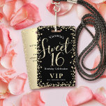Sweet 16 Chic Black Gold Glitter Birthday VIP Pass ID Badge<br><div class="desc">“Happy Sweet 16.” Add some extra fun to your favourite Sweet 16 birthday girl’s celebration party whenever you pass out these special birthday VIP pass keepsake badges! Gold glitter script typography and confetti overlay a black background. Personalise the custom text with your daughter’s name on the front and the party...</div>