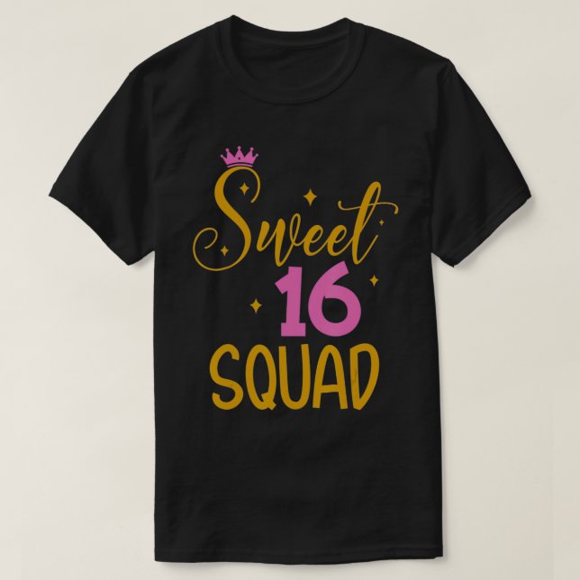 Sweet 16 Squad 16th Birthday Gift  T-Shirt (Design Front)
