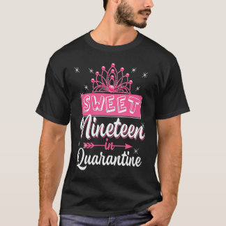 Sweet 19 In Quarantine 19th Birthday For Girls Tee