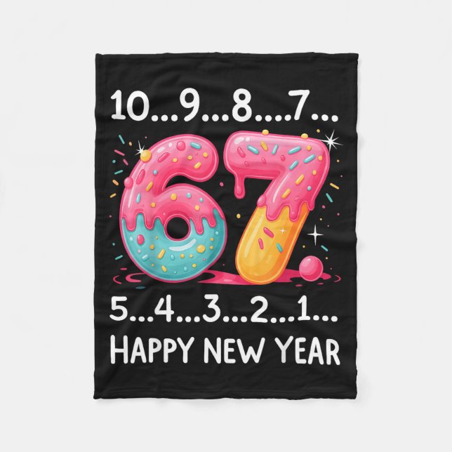 Sweet 67 New Year Countdown 2026 Funny Happy New Y Fleece Blanket (Front)