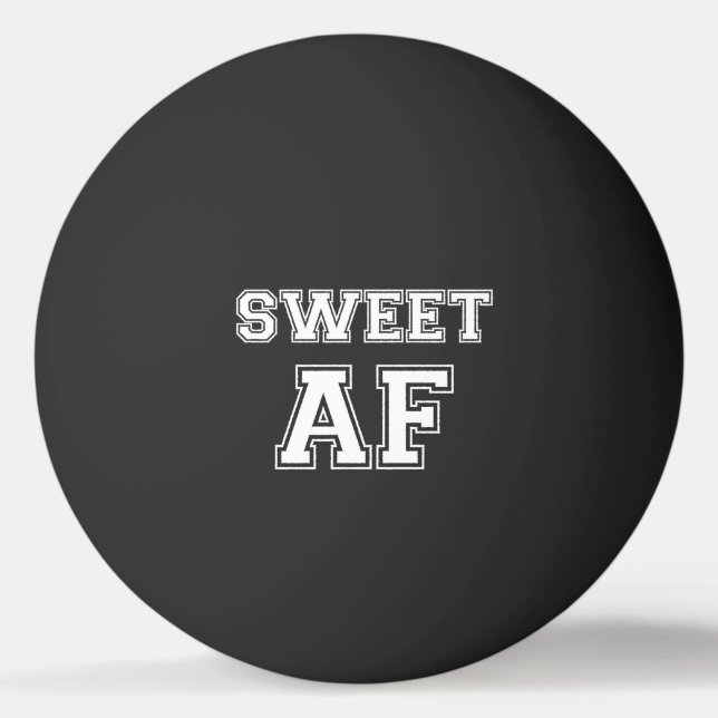 SWEET AF PING PONG BALL (Front)