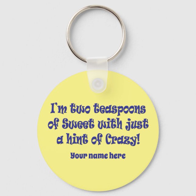 Sweet and Crazy  Keychain (Front)