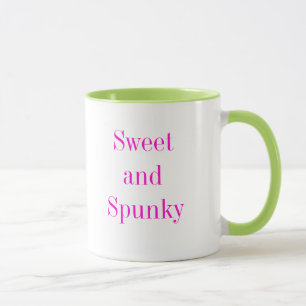 Sweet And Spunky Cute Sassy Fun and Funny Saying Mug