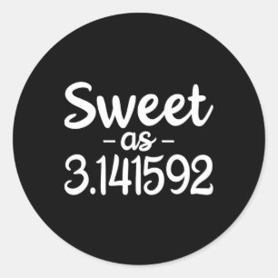 Sweet As 3.141592 Pi (pie) 3.14 Cute Pi Day Funny Classic Round Sticker