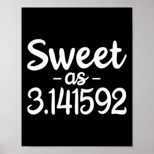 Sweet As 3.141592 Pi (pie) 3.14 Cute Pi Day Funny Poster