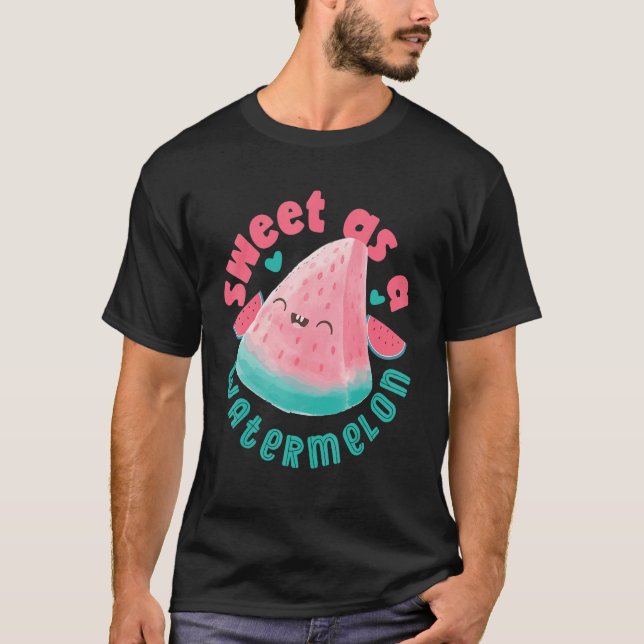 Sweet As A Watermelon T-Shirt (Front)