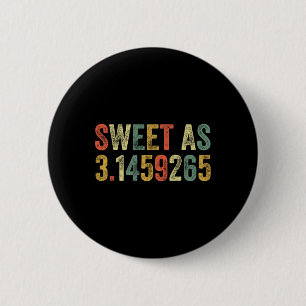 Sweet As Pi Day Funny 3.14 Number Lover Funny Math 6 Cm Round Badge
