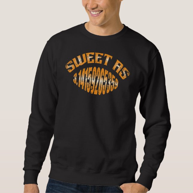 Sweet As Pi Funny Pi Day 3 14 March 14th Math Teac Sweatshirt (Front)
