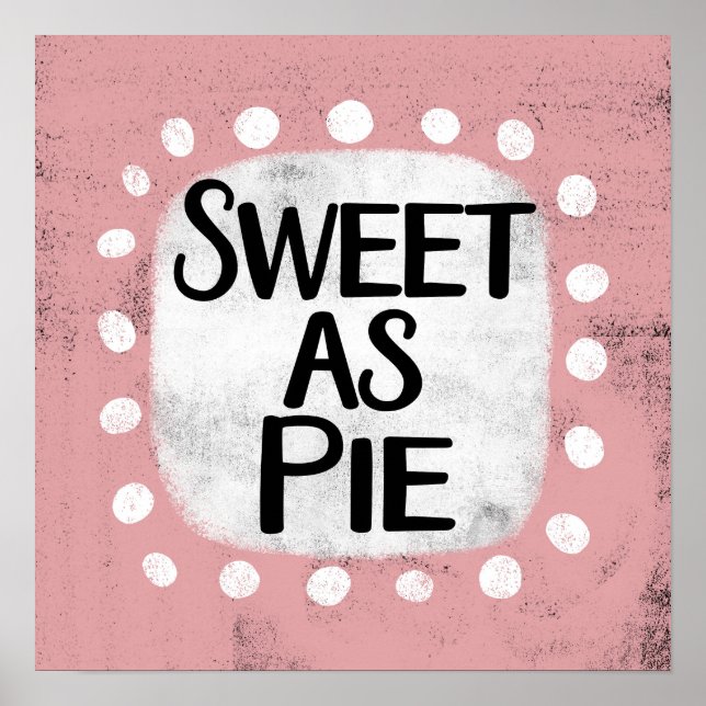 Sweet As Pie Poster Wall Art (Front)