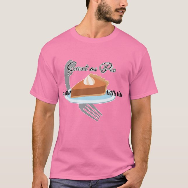Sweet as pie T-Shirt (Front)
