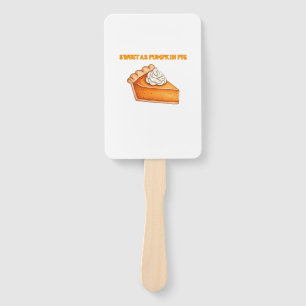 Sweet as Pumpkin Pie � Fall Thanksgiving Dessert D Hand Fan