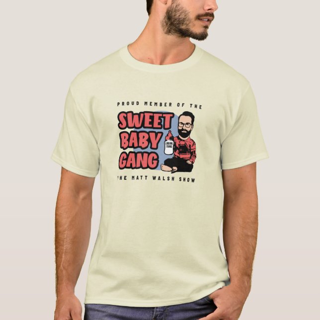 Sweet Baby Gang - Matt Walsh T-Shirt (Front)