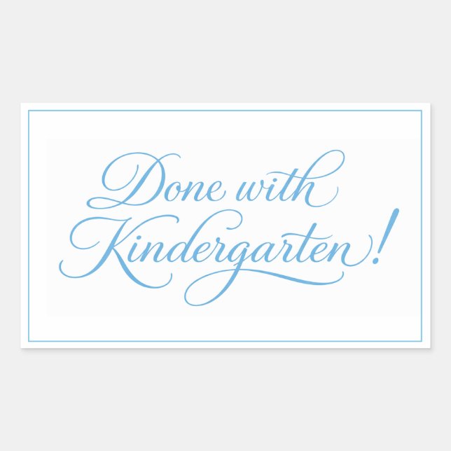Sweet Blue Script Done with Kindergarten  Rectangular Sticker (Front)