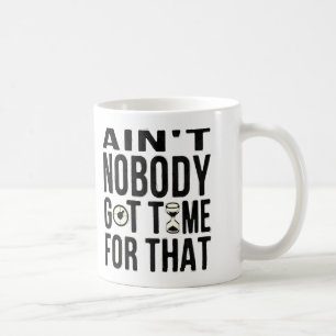 Sweet Brown Funny Ain't Nobody Got Time For That Coffee Mug