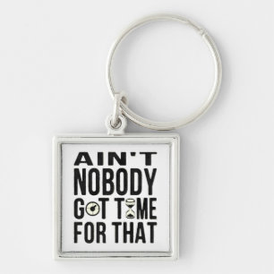 Sweet Brown Funny Ain't Nobody Got Time For That Key Ring