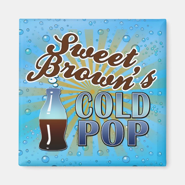 Sweet Brown's Cold Pop Magnet (Front)