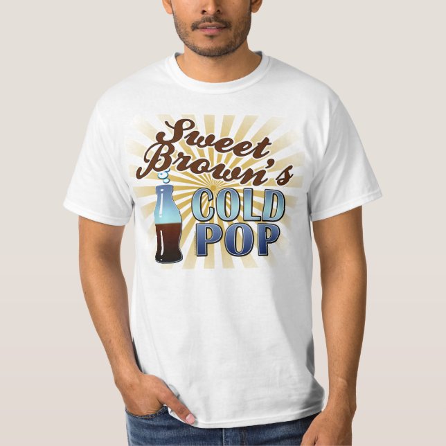 Sweet Brown's Cold Pop T-Shirt (Front)