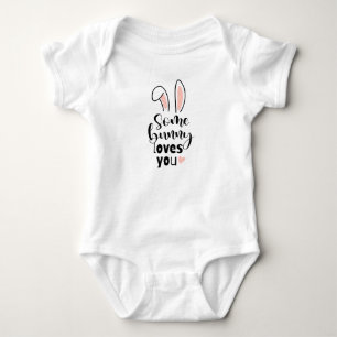 Sweet Bunny Ears Some Bunny Loves You Easter Baby Bodysuit