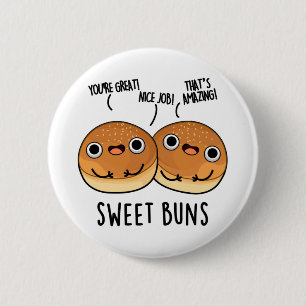 Sweet Buns Funny Baking Pun 6 Cm Round Badge