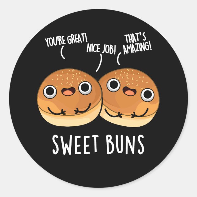 Sweet Buns Funny Baking Pun Dark BG Classic Round Sticker (Front)
