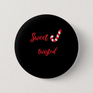 Sweet but a little twisted 6 cm round badge