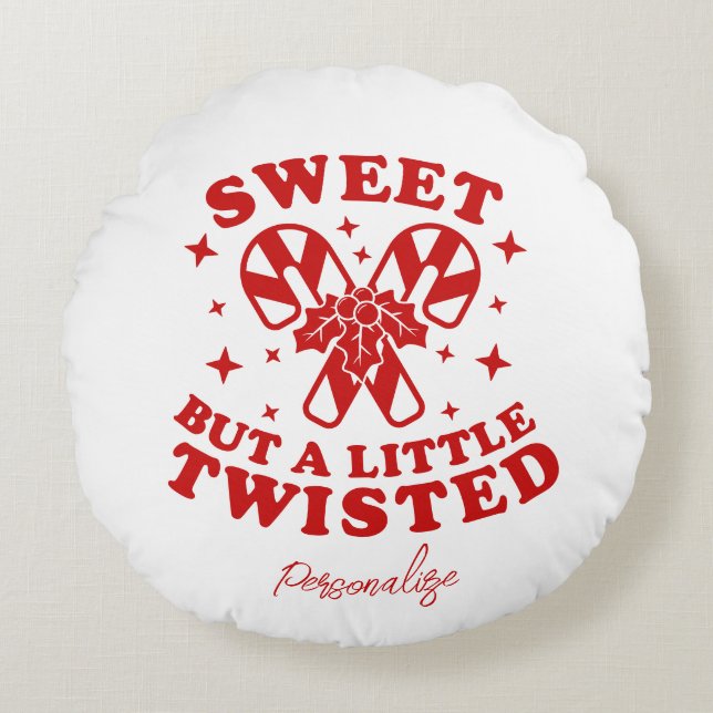 Sweet But A Little Twisted Funny Humour Quote Xmas Round Cushion (Front)