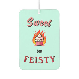 Sweet but Feisty  Car Air Freshener