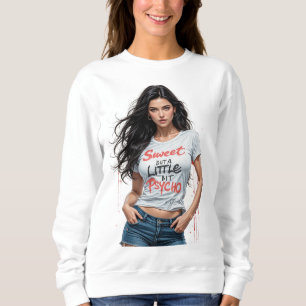 Sweet But Psycho Girl Sweatshirt
