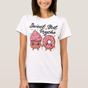 Sweet But Psycho Kawaii Cupcake Doughnut T-Shirt