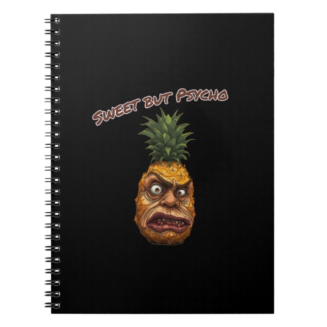 Sweet but Psycho Pineapple Notebook (Front)