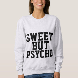 SWEET BUT PSYCHO T-Shirts & Sweatshirts
