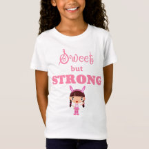Sweet But Strong T-Shirt