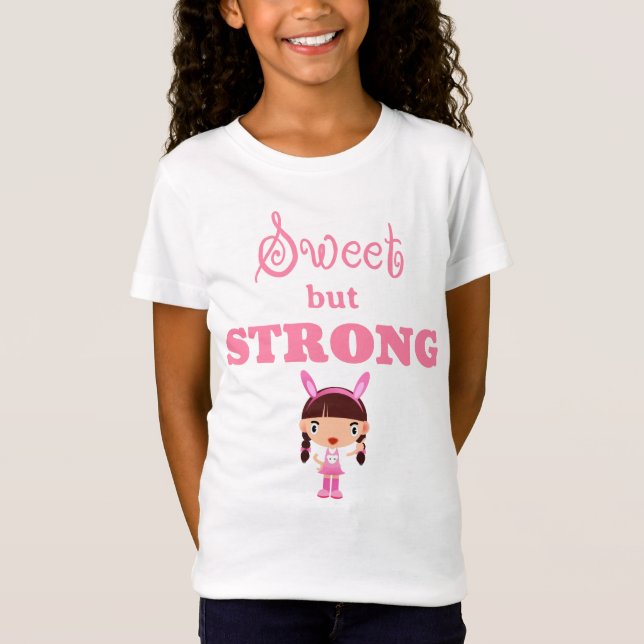 Sweet But Strong T-Shirt (Front)