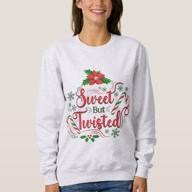 Sweet But Twisted Christmas Sweatshirt (Front)
