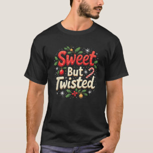 Sweet But Twisted Funny Christmas Candy Cane Xmas  T-Shirt