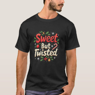 Sweet But Twisted Funny Christmas Candy Cane Xmas  T-Shirt