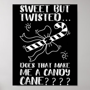 Sweet But Twisted Shirt Funny Christmas Candy Cane Poster