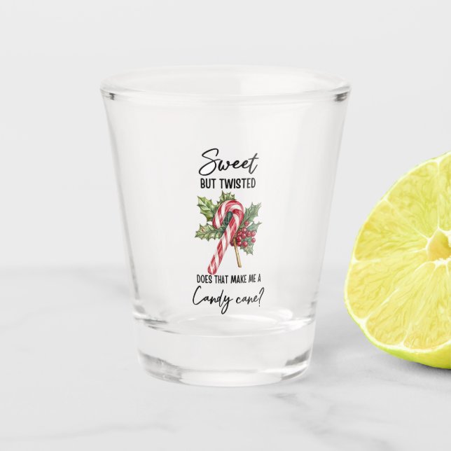 Sweet but twisted  shot glass (Front)