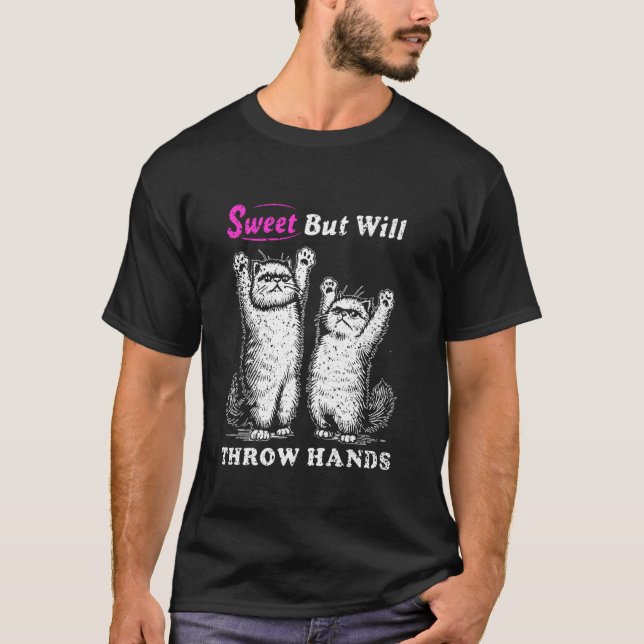 Sweet But Will Throw Hands, Funny Cat, Cat Lover,  T-Shirt (Front)