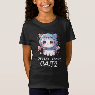 sweet cats Say Dream About Cats for Girls T-Shirt
