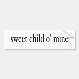 Sweet Child O Mine Bumper Sticker